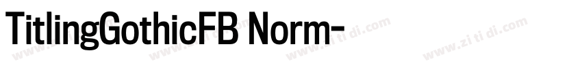 TitlingGothicFB Norm字体转换 TitlingGothicFB Norm字体转换